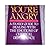 Of Course You're Angry: A Family Guide to Dealing with the Emotions of Chemical Dependence
