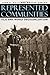 Represented Communities: Fiji and World Decolonization by John D. Kelly (2001-09-01)