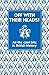 Off with their Heads!: All the Cool Bits in British History by Martin Oliver (2010-07-09)