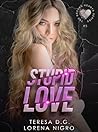 STUPID LOVE (The Broken Hearts Series #3) (Italian Edition)