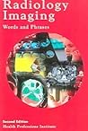 Radiology Imaging: Words and Phrases Radiology Imaging: Words and Phrases