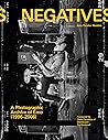 Negatives: A Phot...