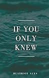 If you only knew
