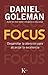 Focus: Desarrollar la atenci?n para alcanzar la excelencia (Spanish Edition) by Daniel Goleman (2015-03-01)