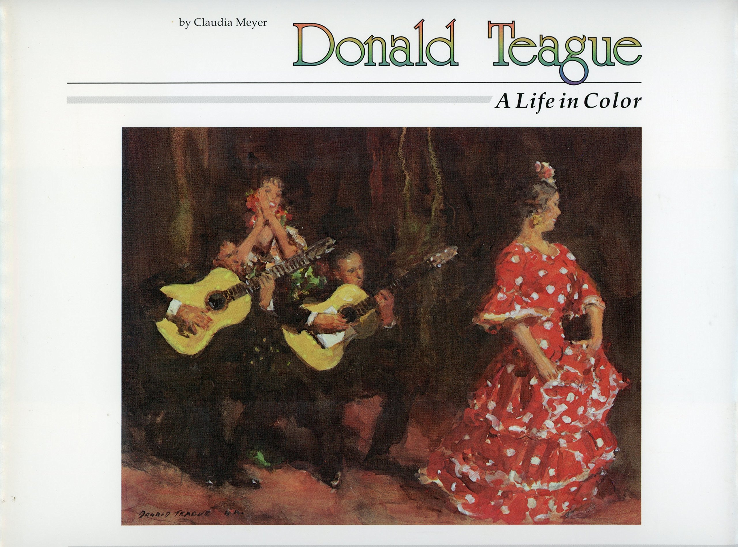 Donald Teague: A Life in Color (Hardcover)