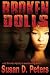 Broken Dolls by Susan D. Peters (2014-04-15)