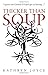 Thicker Than Soup by Kathryn Joyce (2015-02-26)