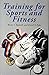 Training for Sports and Fitness by Brent S. Rushall