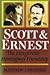 Scott and Ernest: The Fitzgerald/Hemingway Friendship 1st edition by Bruccoli, Professor Matthew J. (1980) Paperback