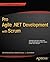 Pro Agile .NET Development with SCRUM (Professional Apress)