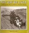 The Way We Lived: A Photographic Record of Work in Vanished America