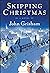 [Skipping Christmas] [By by John Grisham