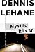 Mystic River By Dennis Lehane