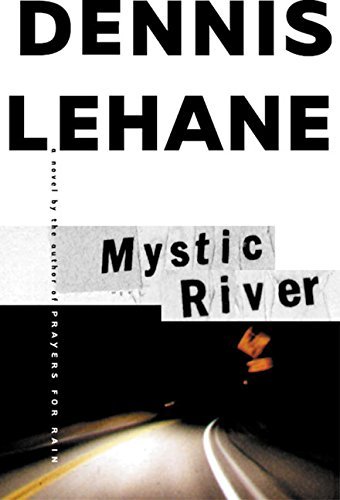 Mystic River By Dennis Lehane