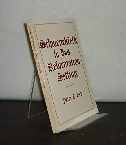 Schwenckfeld in His Reformation Setting (Paperback)