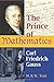 The Prince of Mathematics: Carl Friedrich Gauss by Tent, M. B. W. (2006) Paperback