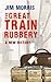 The Great Train Robbery by ...