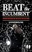 Beat the Incumbent: Proven ...
