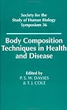 Body Composition Techniques in Health and Disease (Society for the Study of Human Biology Symposium Series) 1st Edition( Hardcover ) by Davies, P. S. W. published by Cambridge University Press Body Composition Techniques in Health and Disease (Society for the Study of Human Biology Symposium Series) 1st Edition( Hardcover ) by Davies, P. S. W. published by Cambridge University Press