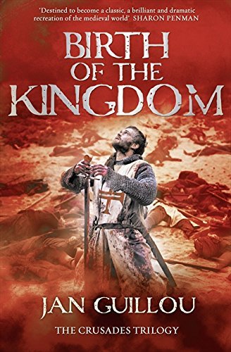 Birth of the Kingdom (Crusades Trilogy 3) by Guillou, Jan (2010) Paperback