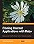 Cloning Internet Applications with Ruby by Sheong, Chang Sau (2010) Paperback