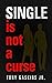 Single Is Not A Curse by Tony A Gaskins Jr (1-Nov-2013) Paperback