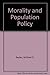Morality & Population Policy by Michael D. Bayles (1980-10-30)