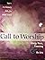 Call to Worship: Liturgy, Music, Preaching & the Arts (Lectionary Aids for 2001-2002, Year a)