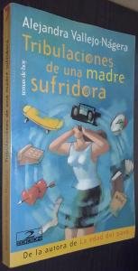 Tribulaciones de una madre sufridora (Spanish Edition)