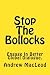 Stop The Bollocks by Andrew...