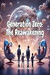 Generation Zero: The Reawakening Generation Zero: The Reawakening