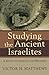 Studying the Ancient Israelites: A Guide to Sources and Methods by Victor H. Matthews (2007-10-01)