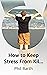 How to Keep Stress From Kil...