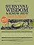 by CC The Editors of Stackpole Books Survival Wisdom & Know How: Everything You Need to Know to Thrive in the Wilderness (text only)[Paperback]2007