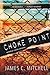 Choke Point (a Roscoe Brinker Mystery) by James C. Mitchell (2006-08-01)