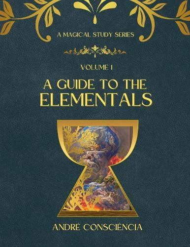 A Guide to the Elementals 2023: Volume I 1 (Paperback)