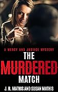 The Murdered Match: A Contemporary Small Town Sleuthing Couple Murder Mystery