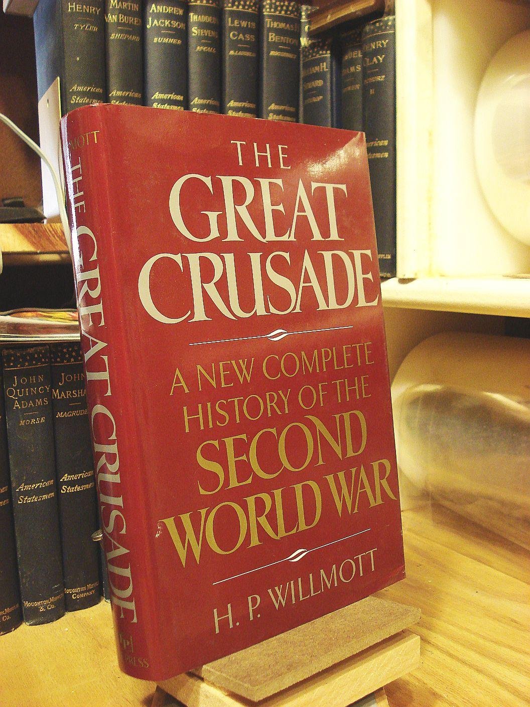 Great Crusade: A New Complete History of the Second World War (Hardcover)
