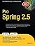 Pro Spring 2.5 (Books for Professionals by Professionals) by Anirvan Chakraborty (2011-04-06)