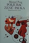 Poljubac žene pauka by Manuel Puig Poljubac žene pauka by Manuel Puig