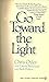 Go toward the Light (Signet) by Chris Oyler (1990-01-02)