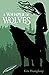 A Whisper of Wolves (Guardians of the Wild) by Kris Humphrey (2-Mar-2015) Paperback