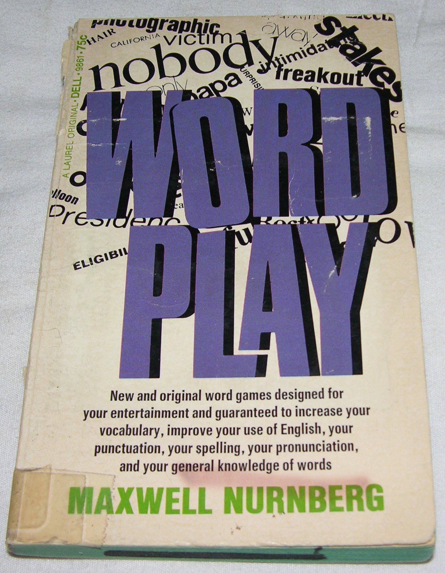 Word Play New and Original Word Games Designed for Your Entertainment and Guaranteed to Increase Your Vocabulary, Improve Your Use of English, Your Punctuation, Your Spelling, Your Pronunciation, and Your General Knowledge of Words (Paperback)
