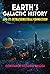 Earth’s Galactic History and Its Extraterrestrial Connection by Constance Victoria Briggs