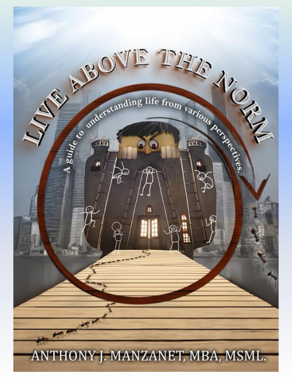 LIVE ABOVE THE NORM: A guide to understanding life from various perspectives. (Paperback)