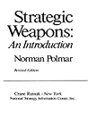 Strategic weapons: An introduction (Strategy papers) Strategic weapons: An introduction (Strategy papers)