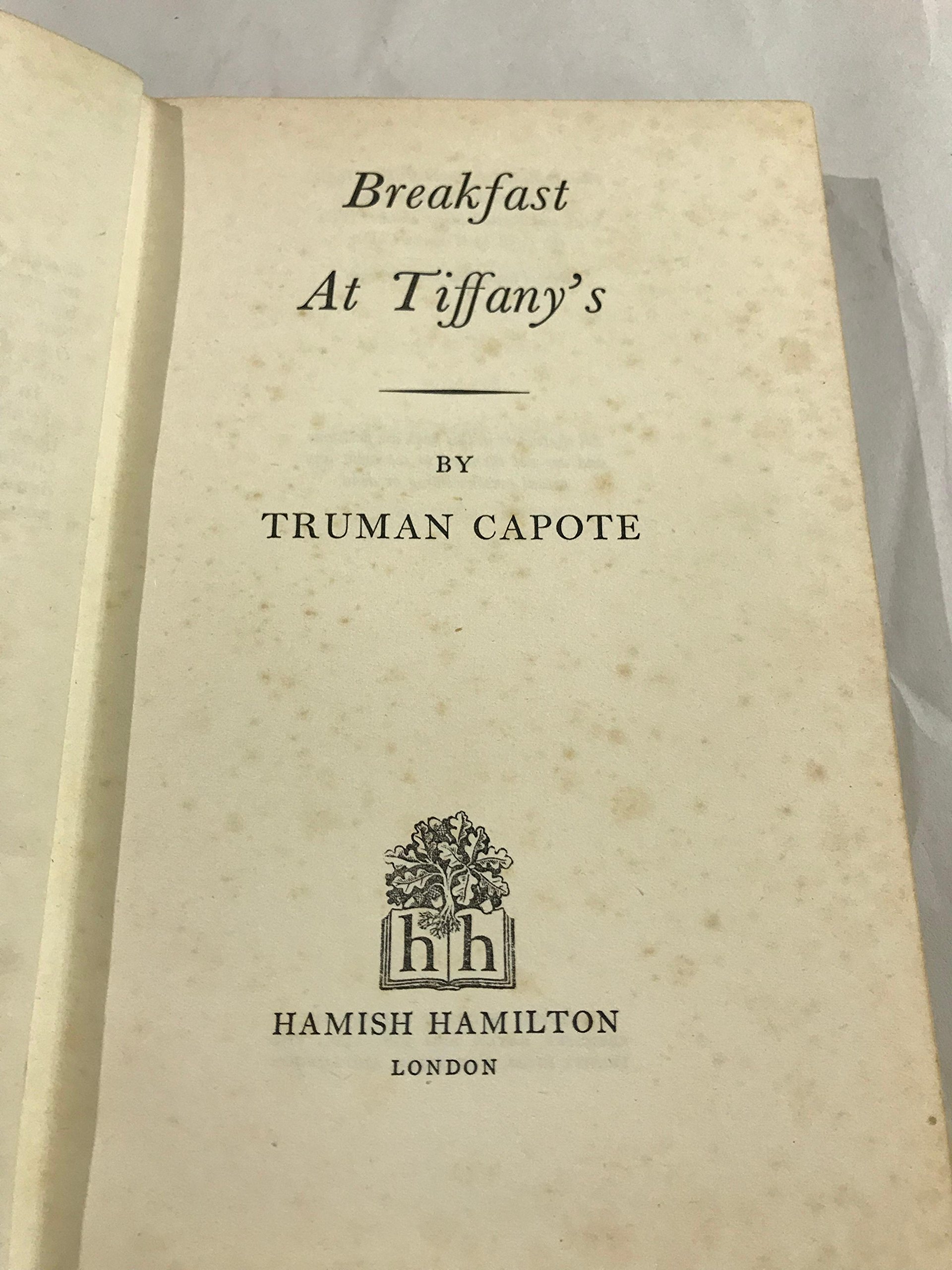 TRUMAN CAPOTE. Breakfast at tiffany’s./
