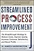 [Streamlined Process Improvement] [By: Harrington, H. James] [August, 2011]