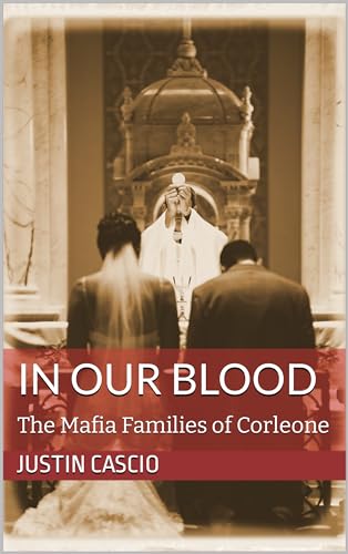 In Our Blood: The Mafia Families of Corleone (Kindle Edition)