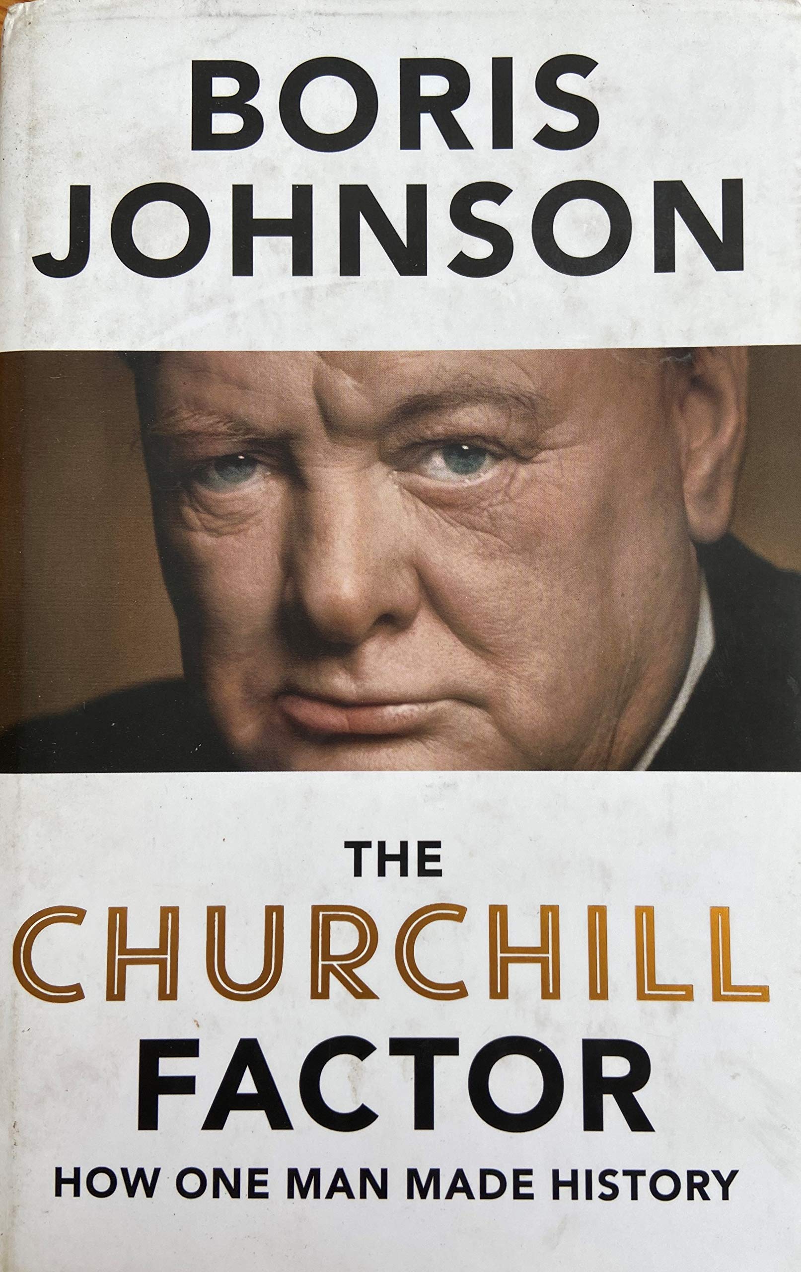 The Churchill Factor: How One Man Made History